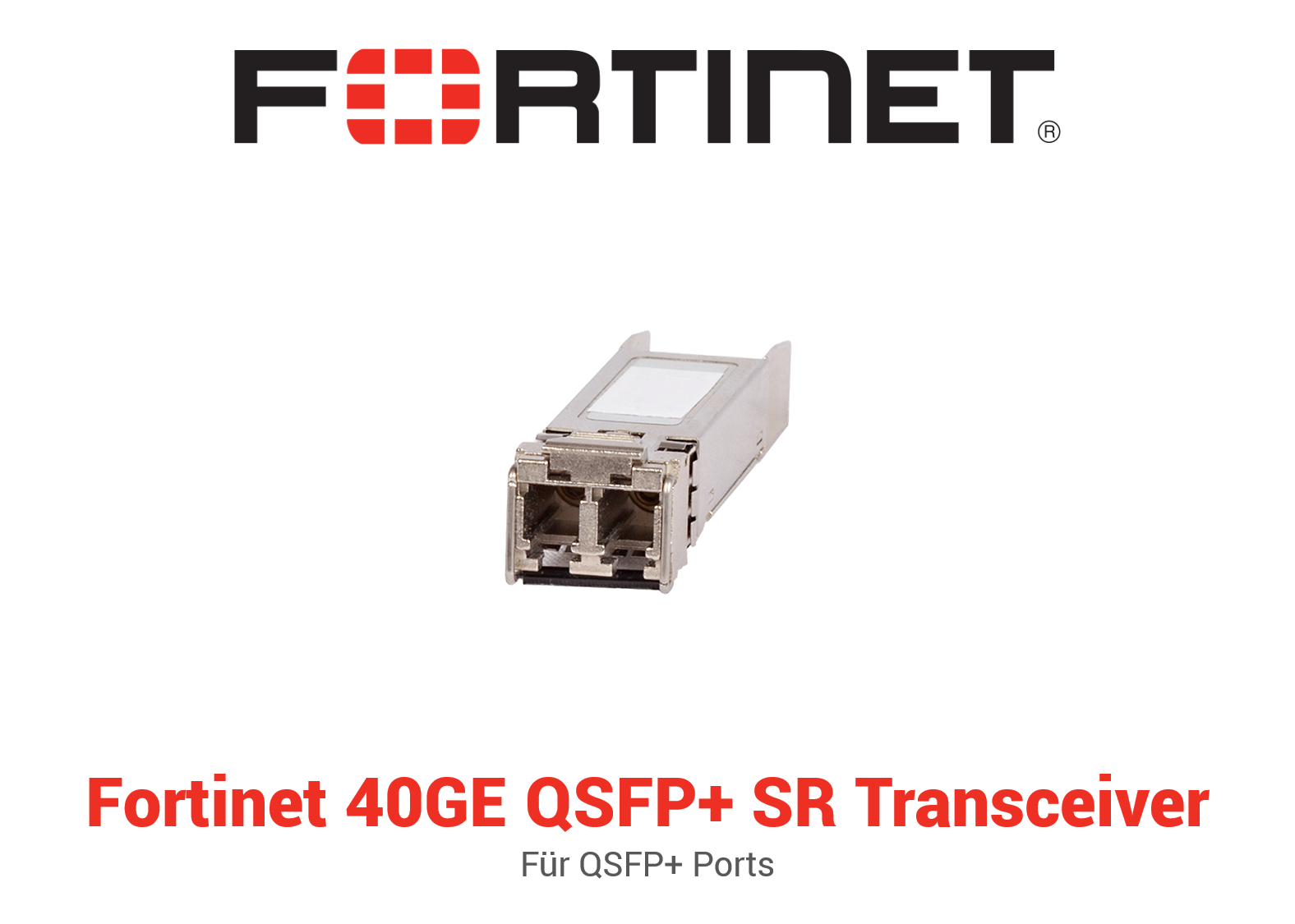 Fortinet 40GE QSFP+ Short Range Transceiver Modul für alle QSFP+ Ports